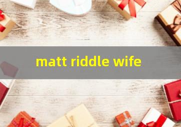  matt riddle wife